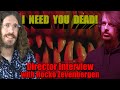 I Need You Dead! - Director Interview with Rocko Zevenbergen