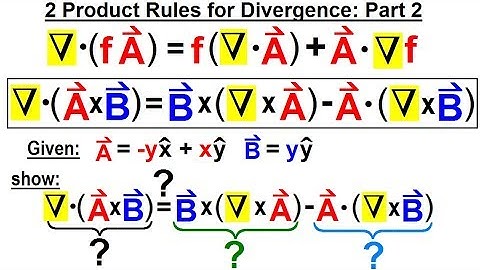 Physics Ch 67.1 Advanced E&M: Review Vectors (36 of 55) 2 Product Rules for Divergence Part 2