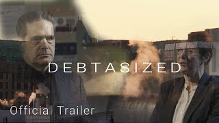 Debtasized Documentary | Official Trailer 2