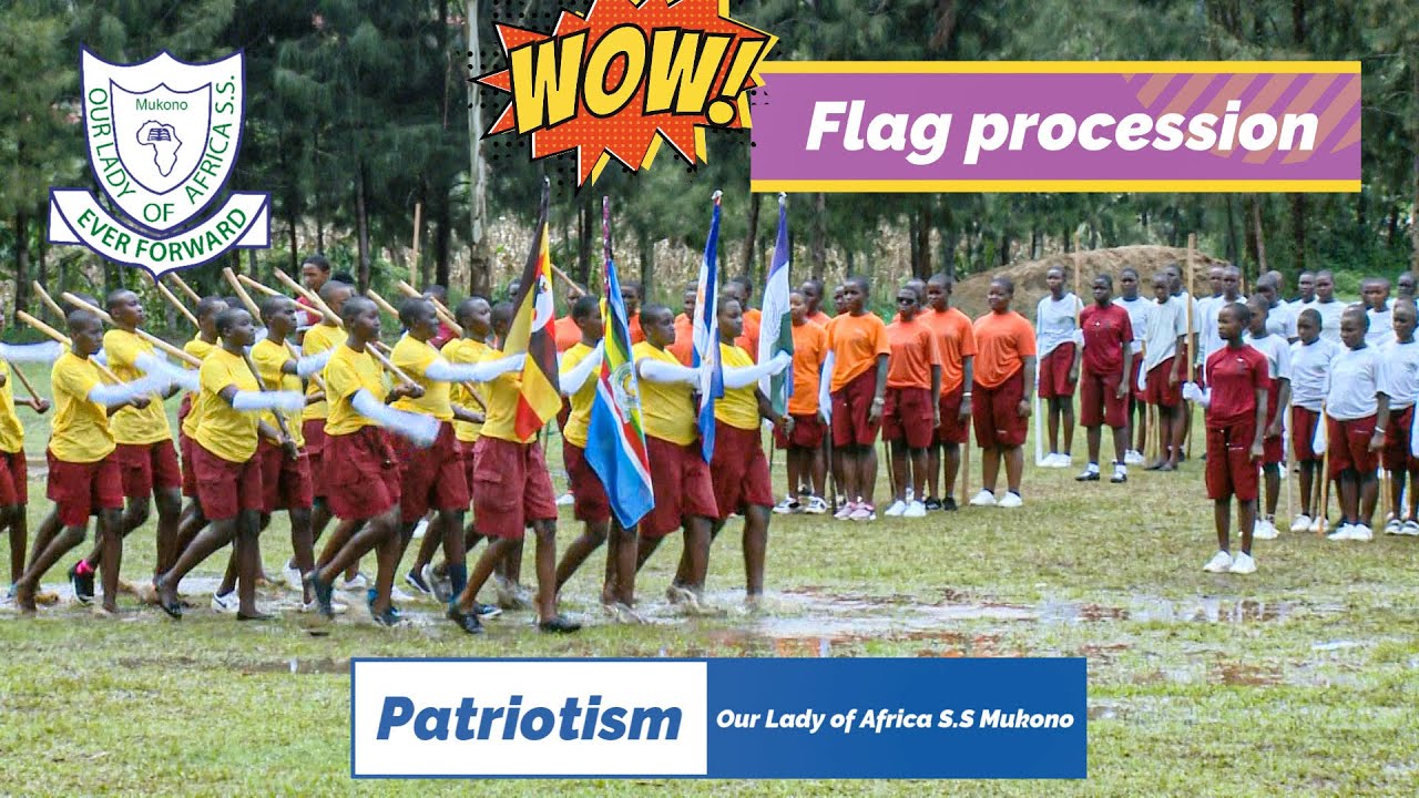 FLAG PROCESSION Patriotism pass out at Our Lady of Africa S.S Mukono