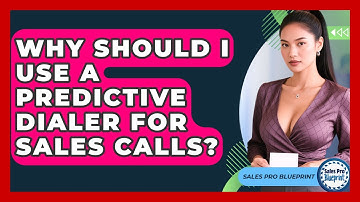 Why Should I Use A Predictive Dialer For Sales Calls? - Sales Pro Blueprint