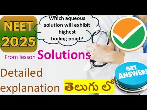 2025 NEET chemistry solutions, highest boiling point best simple explanation in telugu