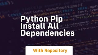 Celebrity python pip install all dependencies Profile