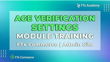 How to Set Up Age Verification Settings (FTx Commerce Training)