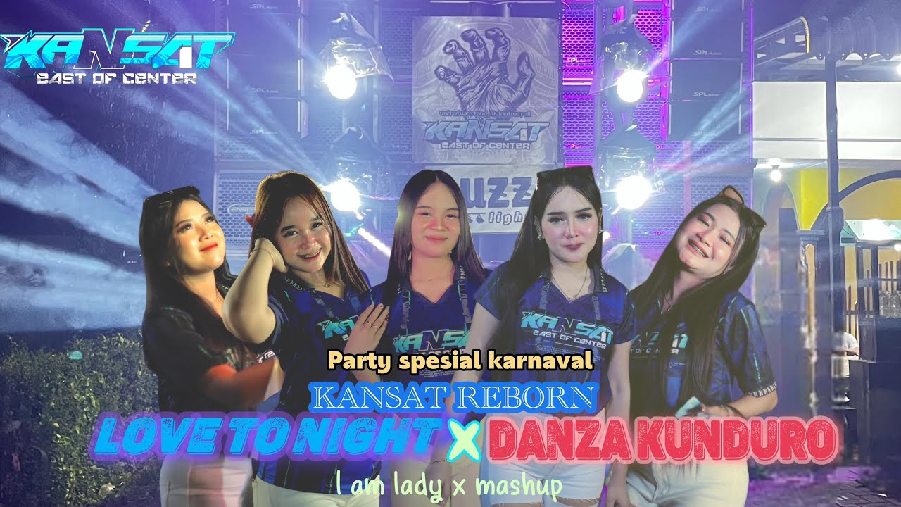DJ PARTY LOVE TONIGHT X DANZA KUNDURO SPESIAL PERFOM KANSAT REBORN KARNAVAL‼️