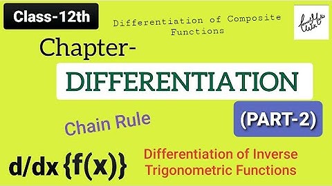 Chapter-DIFFERENTIATION (PART-2) || Class-12th || Differentiation of composite functions