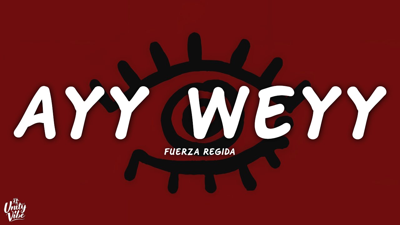 Fuerza Regida - AYY WEYY (Letra) - YouTube