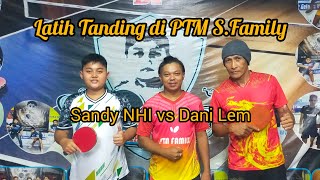 Latih Tanding di PTM Sandi Family. Dani Lem vs Sandy NHI #pingpong #bintikers