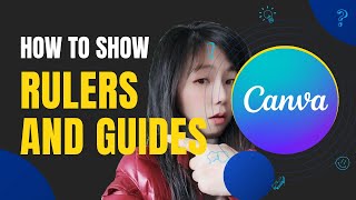 How to Show Rulers and Guides in Canva for Precise Designs - Canva Tutorial