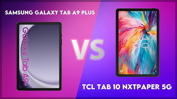 Samsung Galaxy Tab A9 Plus vs TCL Tab 10 NxtPaper 5G Comparison