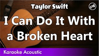 Taylor Swift - I Can Do It With a Broken Heart (SLOW acoustic karaoke)