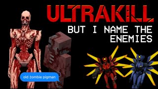 ultrakill but i name the enemies (and im an awtistik maltese-)