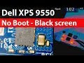 Dell XPS 9550 Not Turning on - No Boot Black Screen Repair