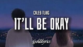 Shawn Mendez - It’ll Be Okay (Caleb Tling Cover) Lyrics