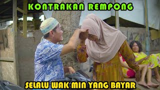 SELALU WAK MEN YANG BAYAR || KONTRAKAN REMPONG EPISODE 393