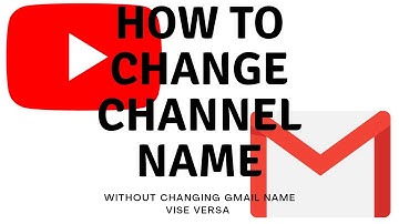 How to change Youtube channel name without changing Gmail account name vise versa - Complete guide