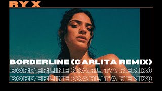 RY X - Borderline (Carlita Remix)