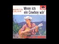 Martin Lauer - Wenn ich ein Cowboy wär&#39;