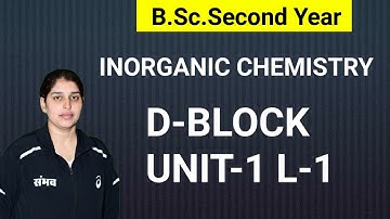 B.Sc. Second Year | Inorganic Unit -1 L-1 D Block Lecture-1 #bsc #ru #sambhavinstitute