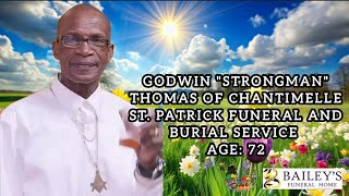 Godwin Rolstan Thomas AKA “Strong Man” of Chantimelle St. Patrick Funeral and Burial Service