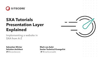 SXA Tutorial Series (ep4): Presentation Layer (Part 1)