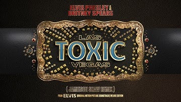 Elvis Presley & Britney Spears - Toxic Las Vegas (Jamieson Shaw Remix)