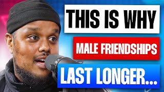 Why Male Friendships Last LONGER