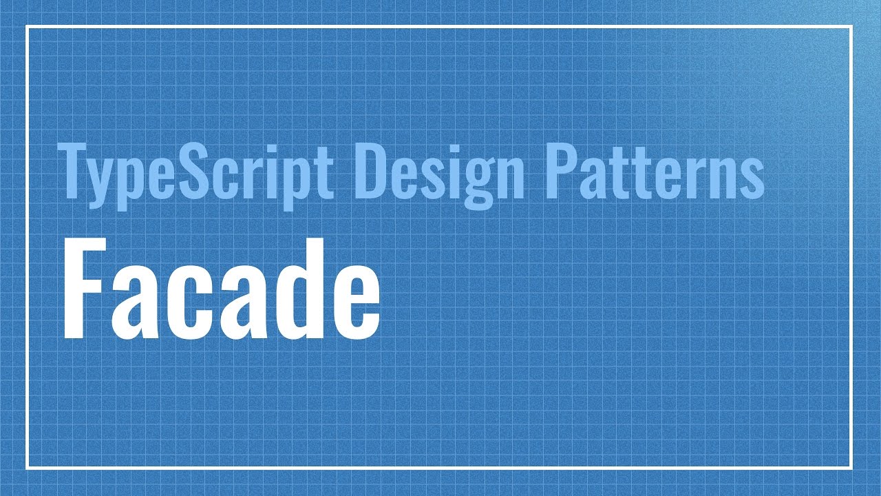 Thumbnail for video 'TypeScript Design Patterns - Facade pattern'