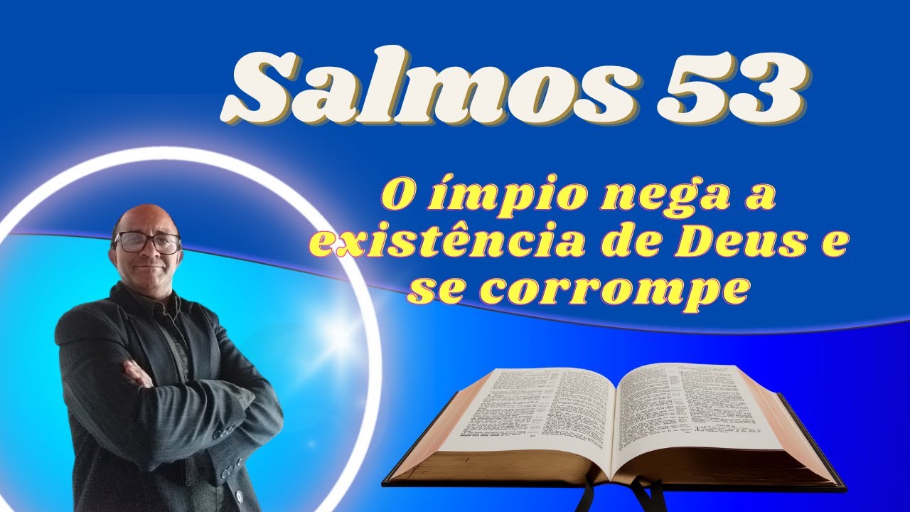 Salmos 53 - O ímpio nega a existência de Deus e se corrompe - YouTube