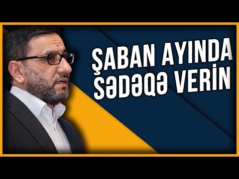 Hacı Şahin - Şaban ayında sədəqə verin