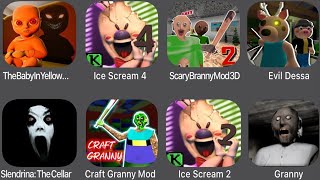 Ice Scream 4,The Baby In Yellow,Scary Branny Mod,Evil Dessa,Slendrina,Craft Granny Mod,Ice Scream 2,