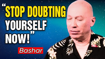 Bashar Channeling: Bashar Reveals Why Your Self-Doubt Is Blocking Your Purpose (Do This Now!)