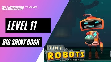 Tiny Robots Recharged Level 11 (Big Shiny Rock) Gameplay Walkthrough (iOS)