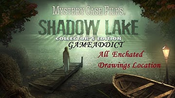 MYSTERY CASE FILES SHADOW LAKE COLLECTORS EDITION EXPERT MODE : All Enchanted Drawings Locations