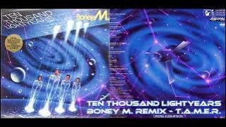 TEN THOUSAND LIGHTYEARS - BONEY M. 2025 REMIX  -  T.A.M.E.R.