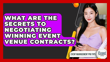 What Are The Secrets To Negotiating Winning Event Venue Contracts? - Event Management Pro Tips