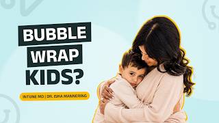 Stop Protecting Them From Everything — The Cost of Bubble Wrap Parenting | Dr. Isha on NBC