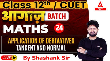 Tangent and Normal | Application of Derivatives | Maths Chapter 6 for Class 12 and CUET 2024