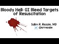 GI Bleed: Targets of Resuscitation