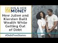 How Julien and Kiersten Built Wealth While Getting Out of Debt