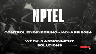 NPTEL CONTROL ENGINEERING WEEK  5 ASSIGNMENT 5 SOLUTIONS (JAN-APR 24) Net Worth