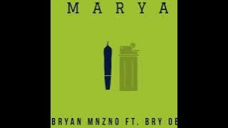 Bryan Mnzno - Marya ft. Bry Obi ( Prod.by Dramatic ) *2019 Mix*