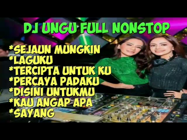 DJ UNGU NONSTOP class=
