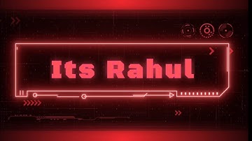 Its Rahul Channel Intro Video