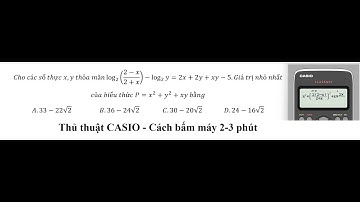 Thủ thuật CASIO: Cho các số thực x,y thỏa mãn log_2⁡((2-x)/(2+x))-log_2⁡y=2x+2y+xy-5.