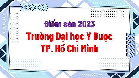 Đại học y hồ chí minh lấy bao nhiêu điểm năm 2024