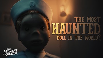 Robert the Doll - The Most Haunted Doll in the World?