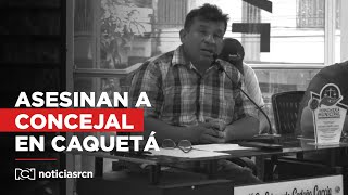 Asesinaron al concejal Eduardo Cedeño al llegar a su casa en San Vicente del Caguán