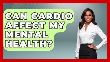 Can Cardio Affect My Mental Health? - Inside Body Image