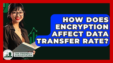 How Does Encryption Affect Data Transfer Rate? - The Friendly Statistician